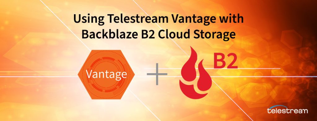 Backblaze Vantage Telestream Cloud