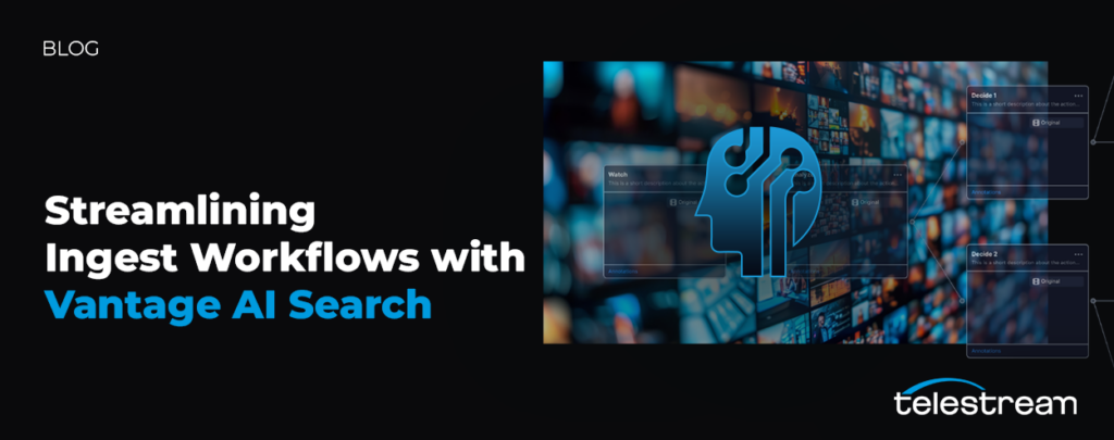 Blog header image with the title “Streamlining Ingest Workflows with Vantage AI Search” on a black background. On the right, a stylized digital head with circuit lines overlays a screen filled with thumbnails of video content, suggesting AI-powered video processing. Telestream logo appears in the bottom right corner.