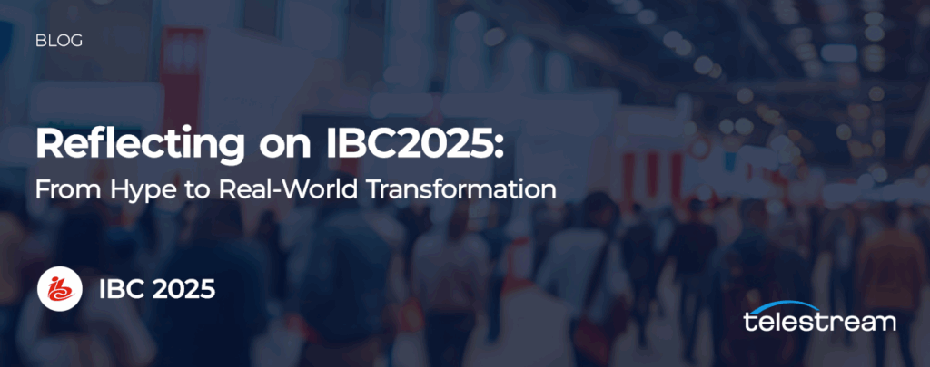 Promotional banner for Telestream’s blog post on IBC 2025, featuring a blurred crowd in a convention hall with the headline “Reflecting on IBC2025: From Hype to Real-World Transformation.”