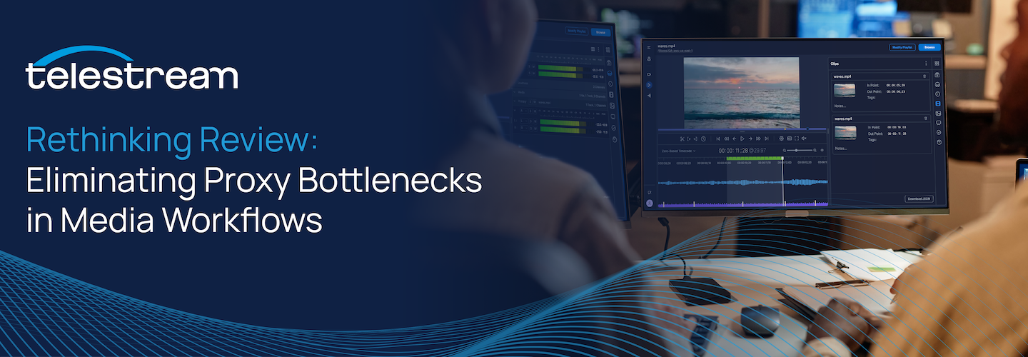 Rethinking Review: Eliminating Proxy Bottlenecks in Media Workflows 