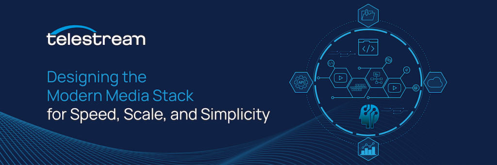 A header image featuring the Telestream logo and the text: "Designing the Modern Media Stack for Speed, Scale, and Simplicity". The right side has abstract connecting lines with digital icons: an API cog, media folder, coding symbols, file download, a play icon, a file structure, and data visualization. There is also a visual of a stylized human head with brain-like circuitry.