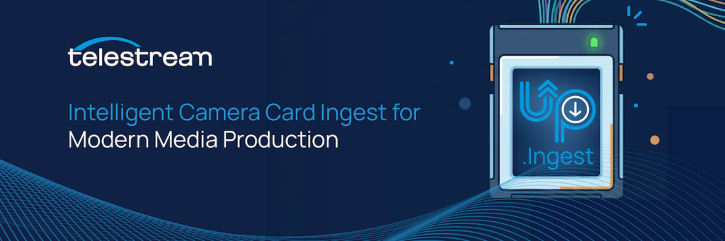 The blog hero image for Telestream's blog "Intelligent Camera Card Ingest for Modern Media Production"