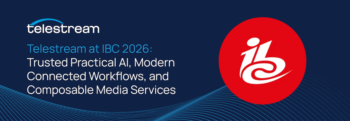 Telestream at IBC2026: Trusted Practical AI, Modern Connected Workflows, and Composable Media Services